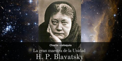 La gran maestra de la Unidad H. P. Blavatsky