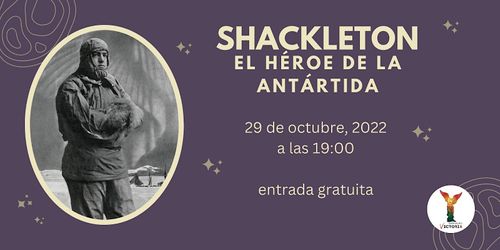 Shackleton: El Héroe de la Antártida.